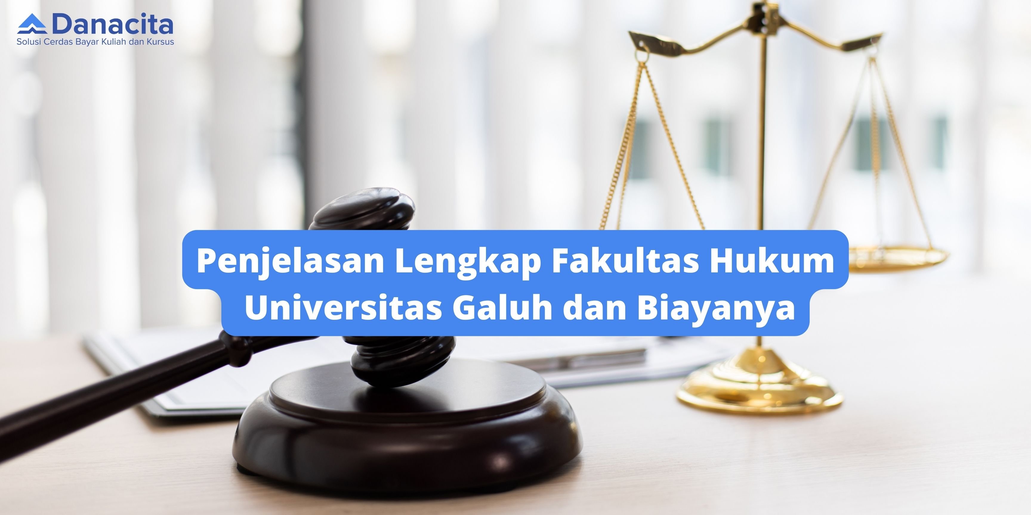 Fakultas-Hukum-UNIGAL-Informasi-Terbaru-dan-Biaya-Kuliah-Pakai Danacita