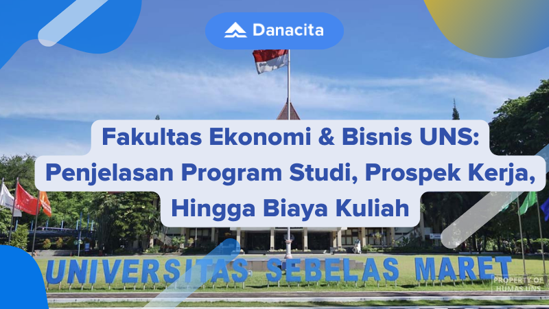 Fakultas Ekonomi & Bisnis UNS Penjelasan Program Studi, Prospek Kerja, Hingga Biaya Kuliah