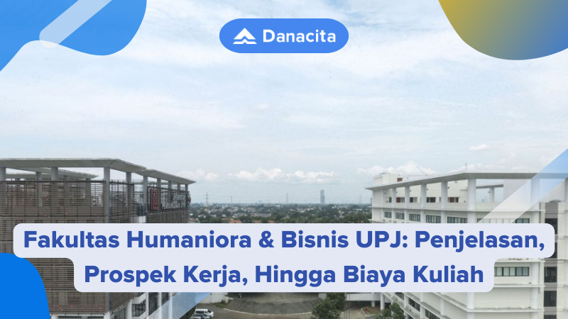 Fakultas Humaniora & Bisnis UPJ Penjelasan, Prospek Kerja, Hingga Biaya Kuliah