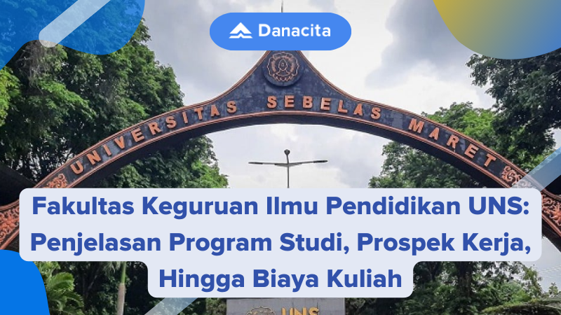 Fakultas Keguruan Ilmu Pendidikan UNS Penjelasan Program Studi, Prospek Kerja, Hingga Biaya Kuliah