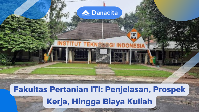 Fakultas Pertanian ITI Penjelasan, Prospek Kerja, Hingga Biaya Kuliah