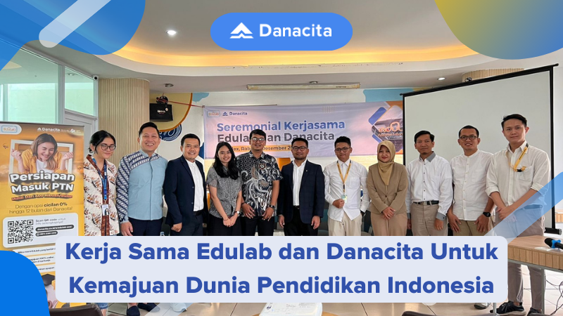 Kerja Sama Edulab dan Danacita Untuk Kemajuan Dunia Pendidikan Indonesia