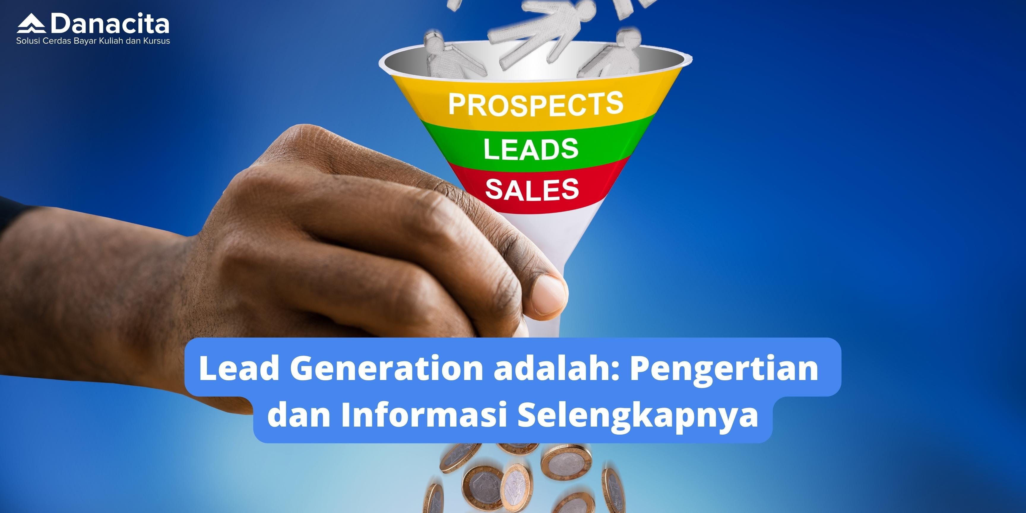 Leads-Generation-Danacita-Pengertian-Dan-Informasinya-Terbaru-Blog-Danacita-v2