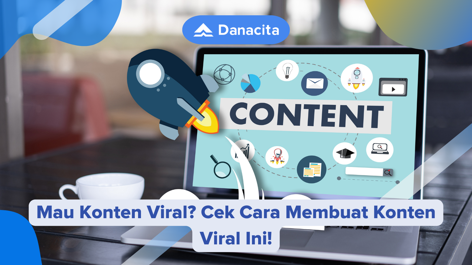 Mau Konten Viral Cek Cara Membuat Konten Viral Ini Danacita 