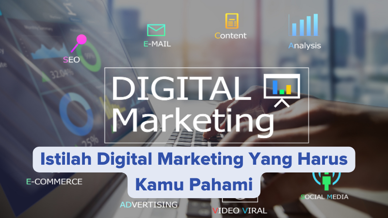 istilah digital marketing yang harus kamu pahami