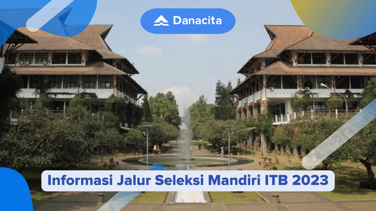 Informasi Jalur Seleksi Mandiri Itb Danacita