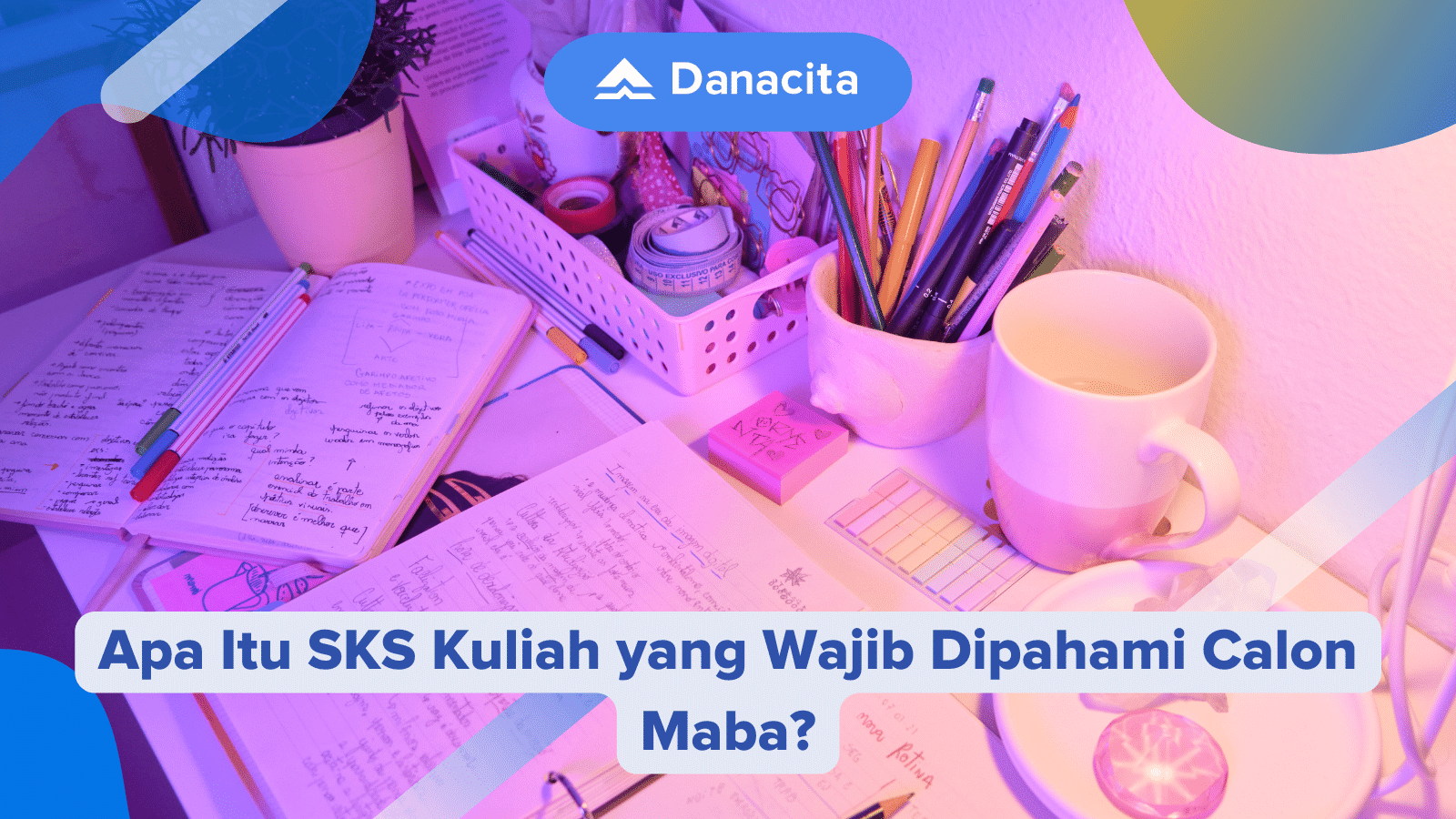 Apa Itu Sks Kuliah Yang Wajib Dipahami Calon Maba Danacita