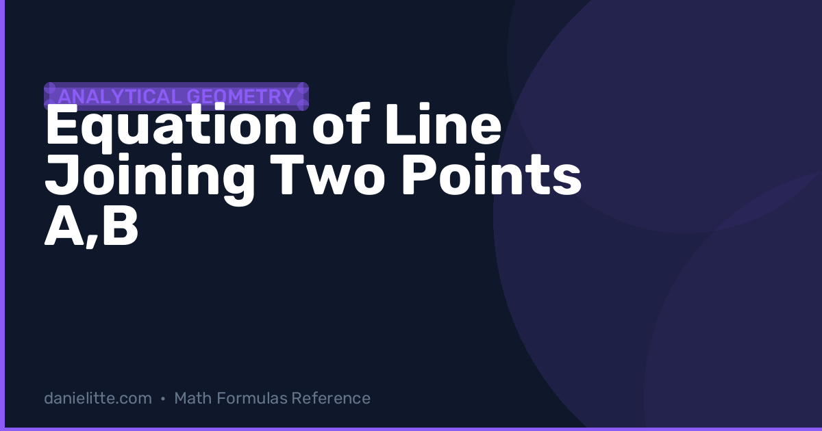 Two Point Fourmla Equation of Line Joining A and B – Slope and Formula :: Danielitte