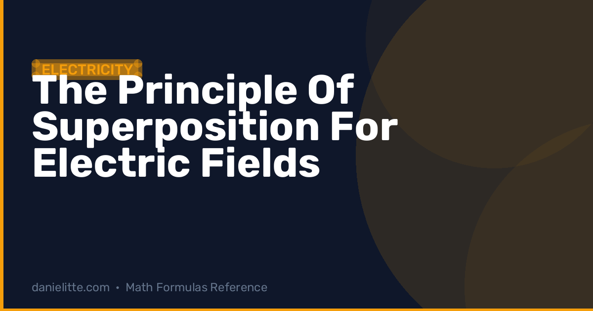 Superimposition Field Principle of Superposition Formula – Calculate Net Fields | Danielitte ...