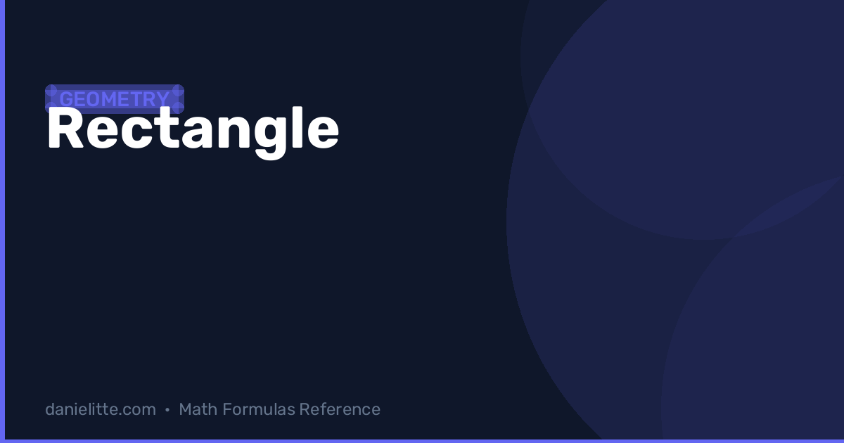 Rectangle Formulas – Key Equations for Geometry :: Danielitte