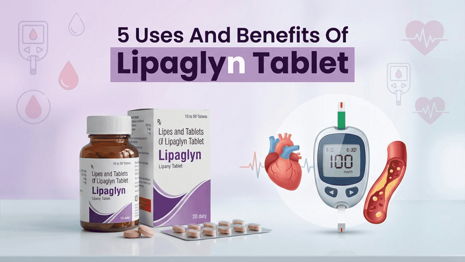 Lipaglyn Tablet के 5 प्रमुख उपयोग और फायदे