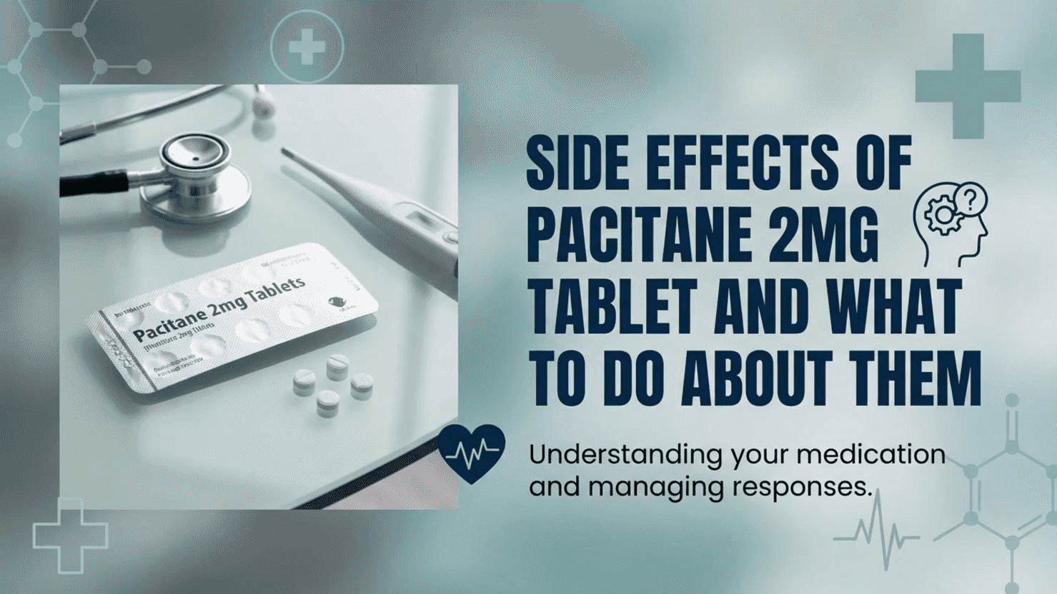 Tab Pacitan Pacitane 2mg Tablet के साइड इफेक्ट्स और उनसे कैसे निपटें
