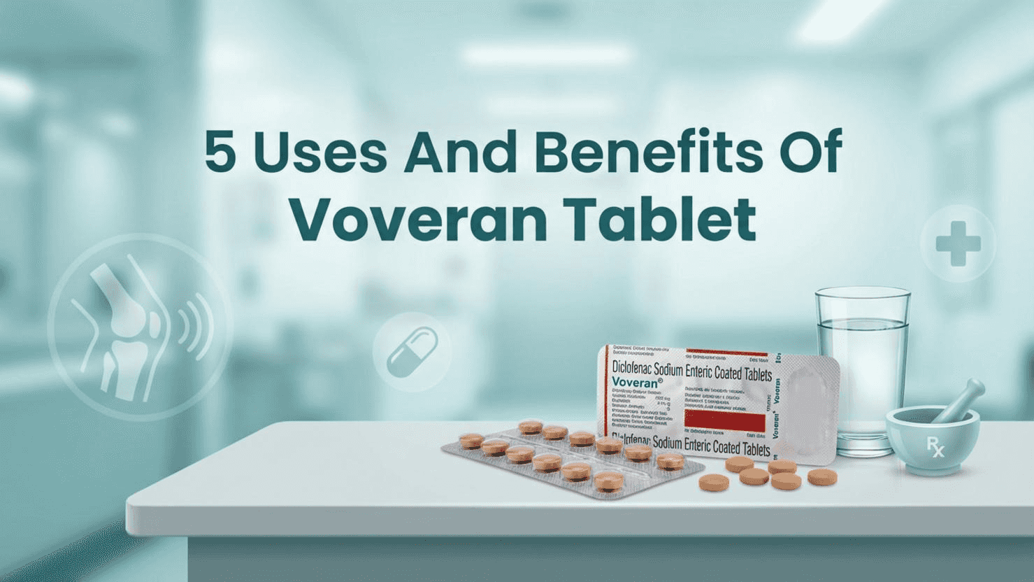 5 Uses And Benefits Of Voveran Tablet