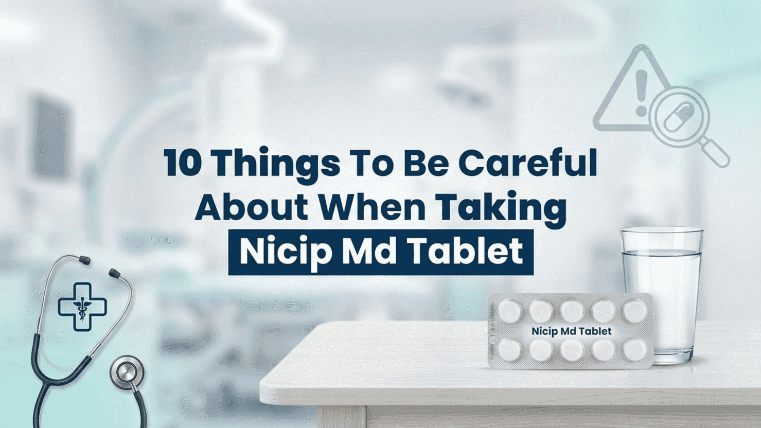 Avoid Taking 10 Things To Be Careful About When Taking Nicip Md Tablet