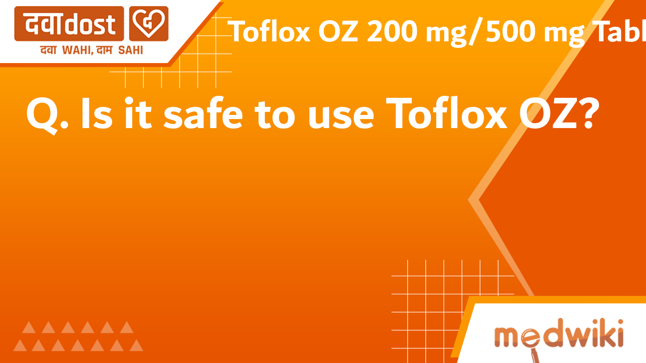 Toflox OZ 200 mg/500 mg Tablet - Lincoln Pharmaceuticals Ltd | Buy