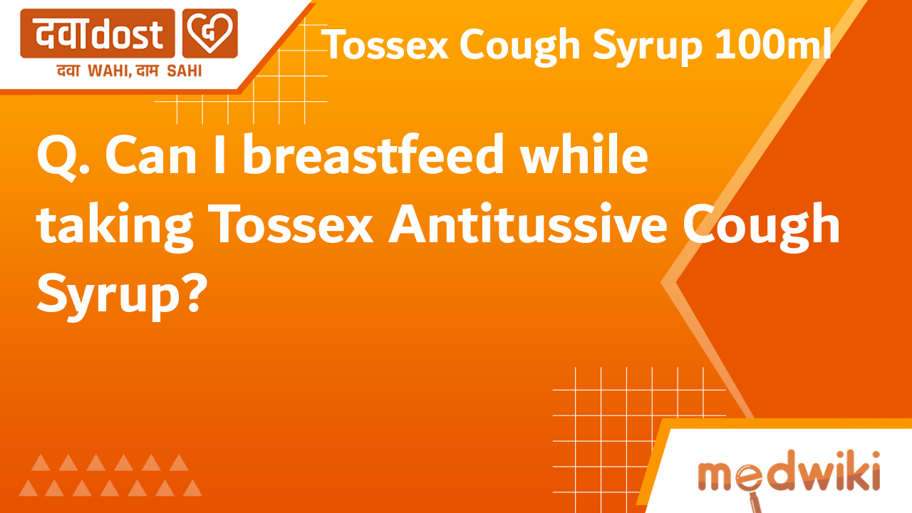 Tossex Cough Syrup 100ml Abbott Buy generic medicines at best price