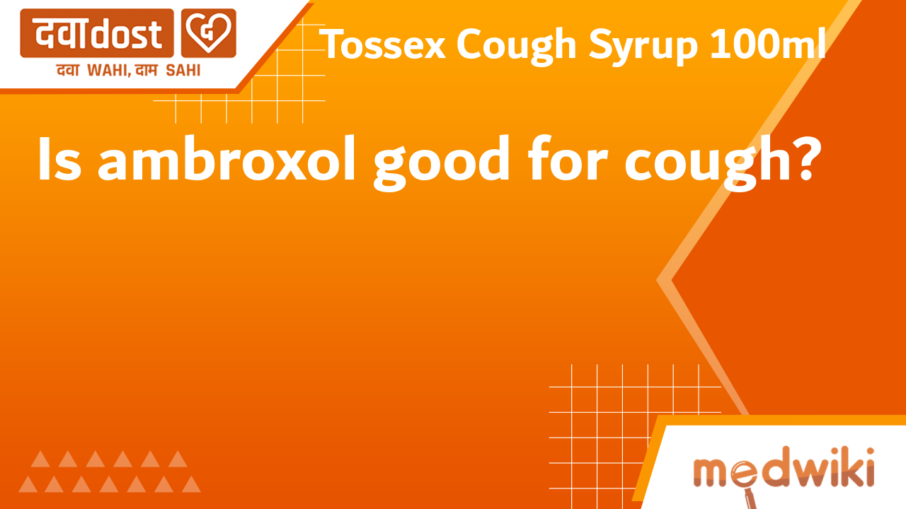 Tossex Cough Syrup 100ml Abbott Buy generic medicines at best price from medical and online