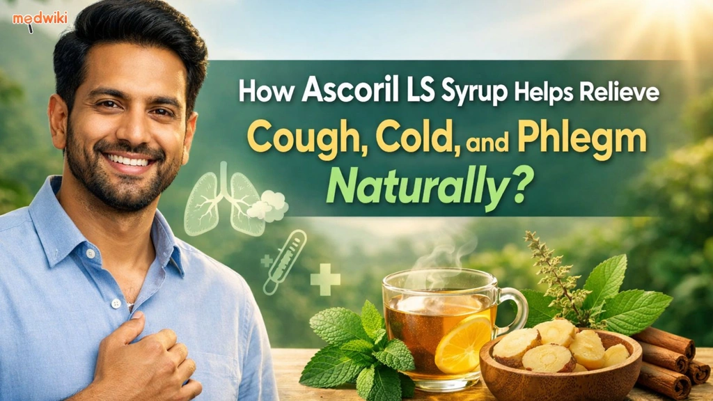 How Ascoril LS Syrup Helps Relieve Cough, Cold, and Phlegm Naturally?