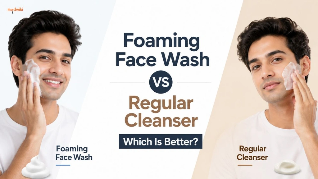 Foaming Face Wash vs Regular Cleanser: Which Is Better?