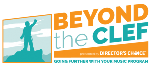 Beyond the Clef logo presented by Director's Choice Going Further with your Music Program