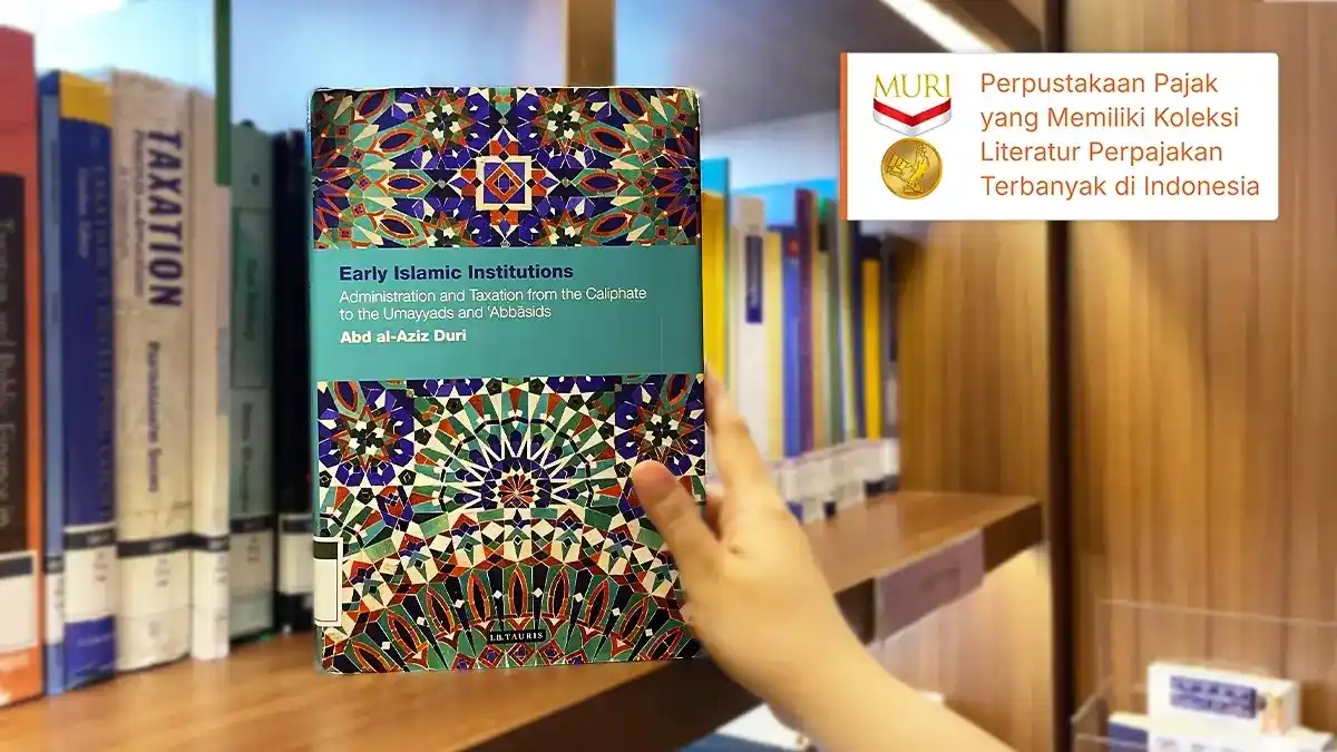 Menelusuri Perkembangan Administrasi dan Pajak pada Masa Awal Islam