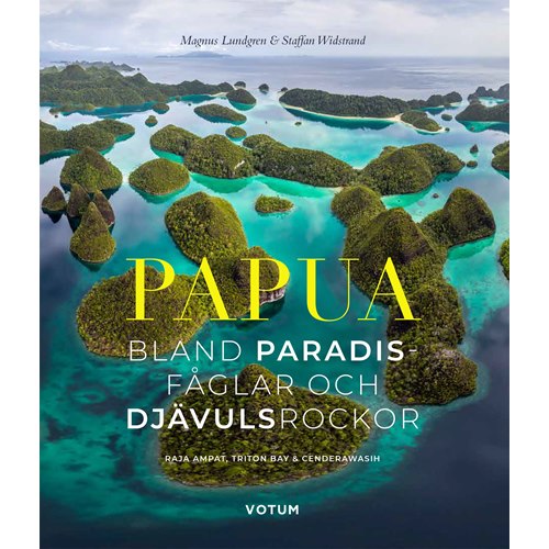 Papua: Paradisfåglar och Djävulsrockor