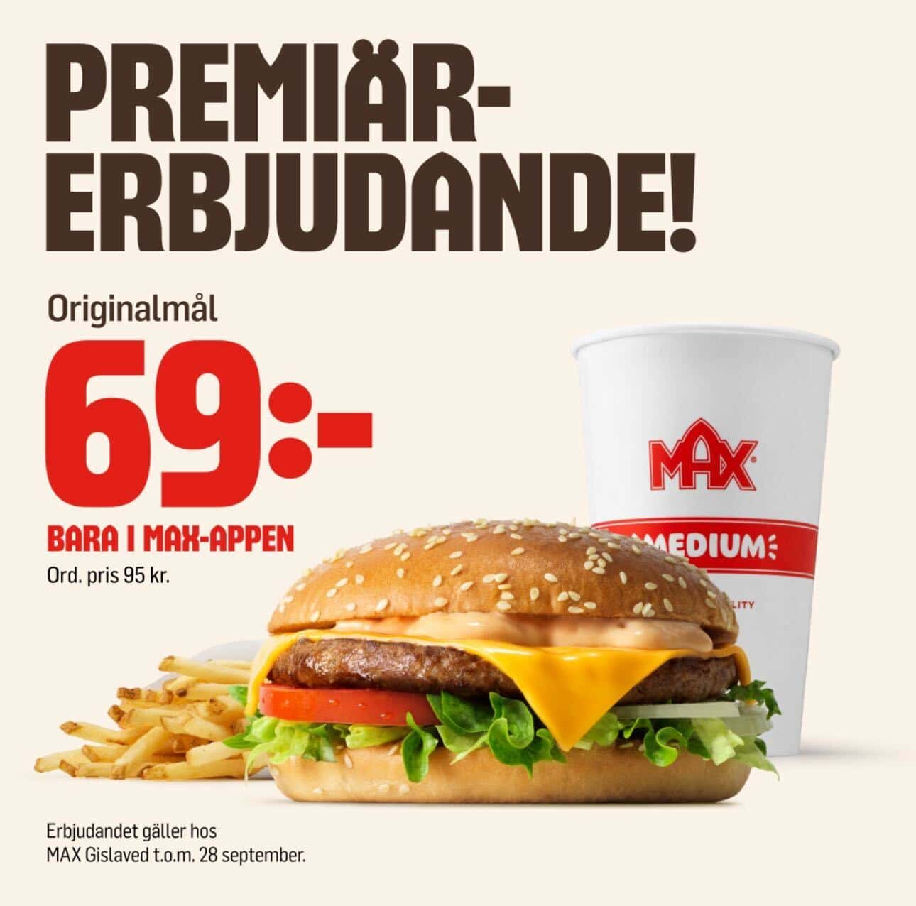 Premiärerbjudande på MAX i Gislaved: originalmål för 69 kr