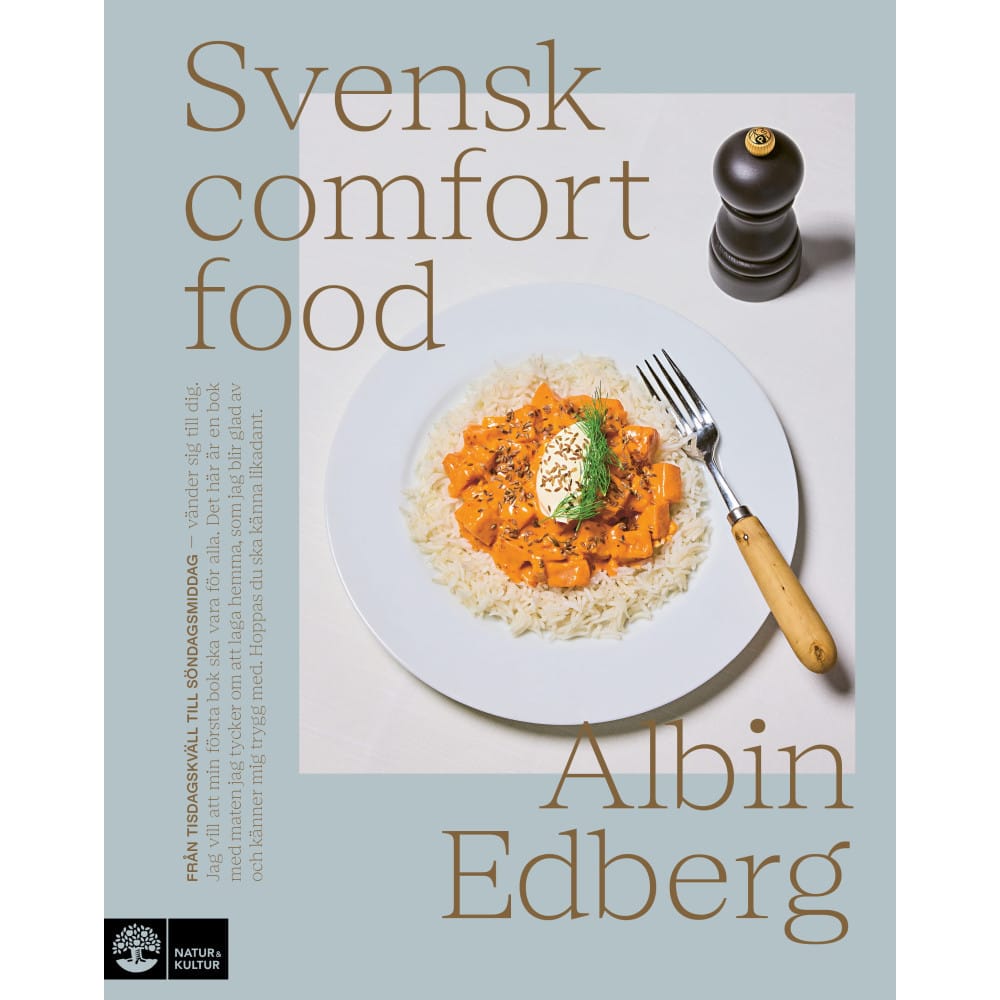 Svensk Comfort Food: Enkla Recept Till Vardag Och Helg