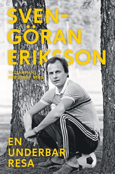 En underbar resa – Bengt Berg & Sven-Göran Eriksson