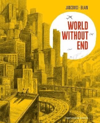 World Without End by Jancovici & Blain