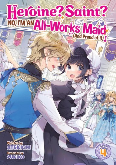 Heroine? Saint? I'm an All-Works Maid Vol. 4