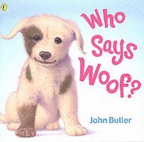Who Says Woof? by John Butler