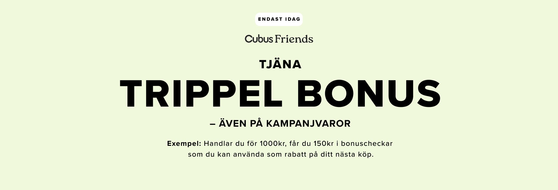 Cubus Friends TJÄNA TRIPPEL
BONUS