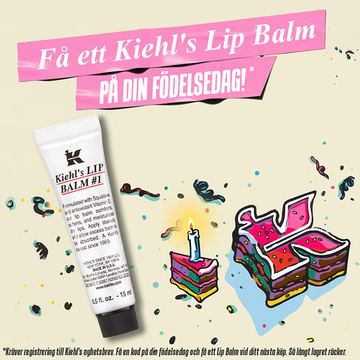 Registrera dig till Kiehl’s nyhetsbrev och få en kod på din födelsedag, så att du kan få ett Kiehl’s Lip Balm vid ditt nästa köp