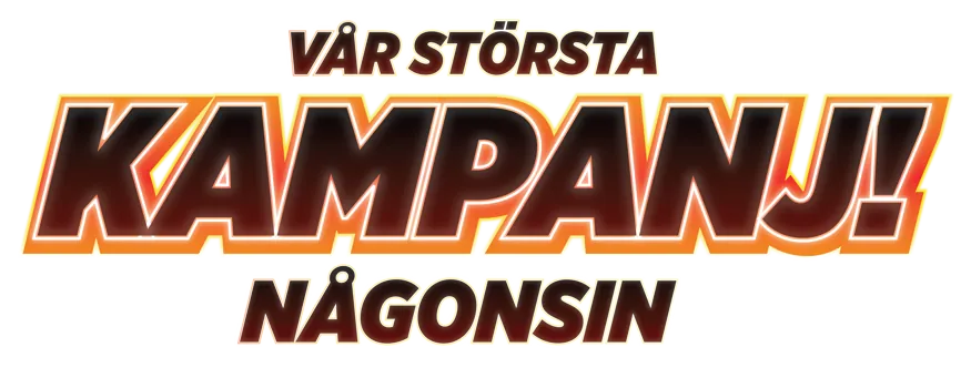 Vår största kampanj någonsin just nu