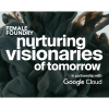 Visionaries AI Incubator by Female Foundry and Google Cloud