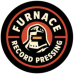 Furnace Record Pressing