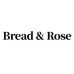 Bread & Rose