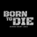 Born To Die