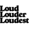 LoudLouderLoudest