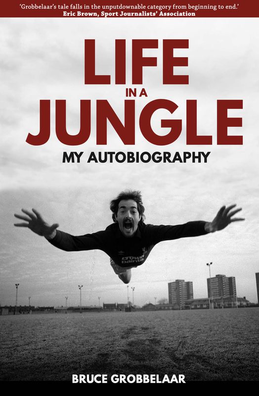 Life in a Jungle: The Autobiography of Bruce Grobbelaar