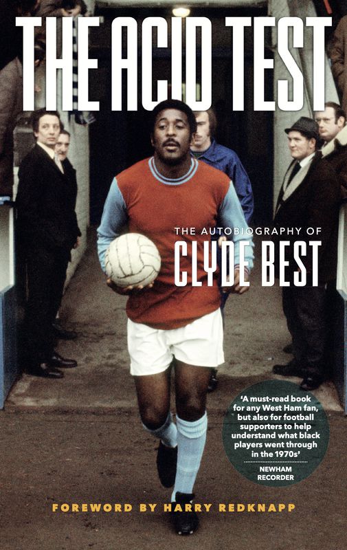 The Acid Test: The Autobiography of Clyde Best