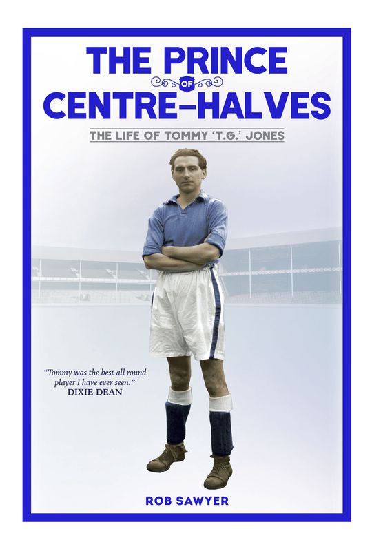 The Prince of Centre-Halves: The Life of Tommy TG Jones