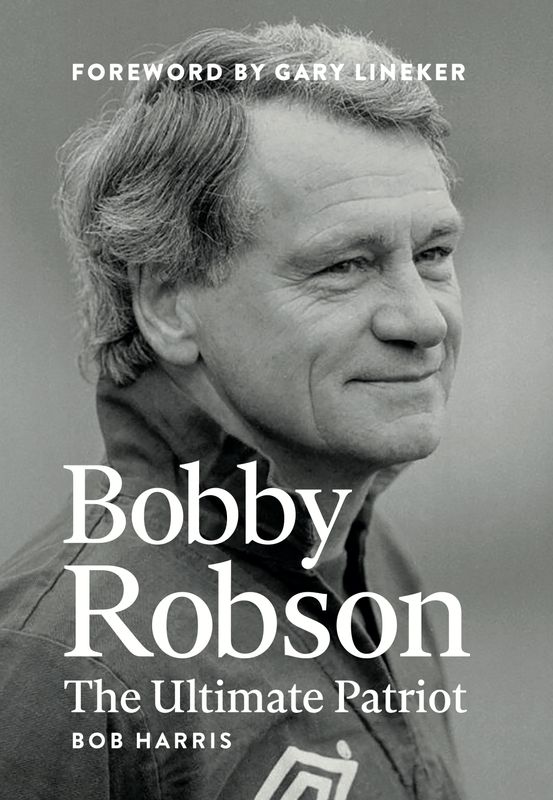 Bobby Robson: The Ultimate Patriot (Paperback)