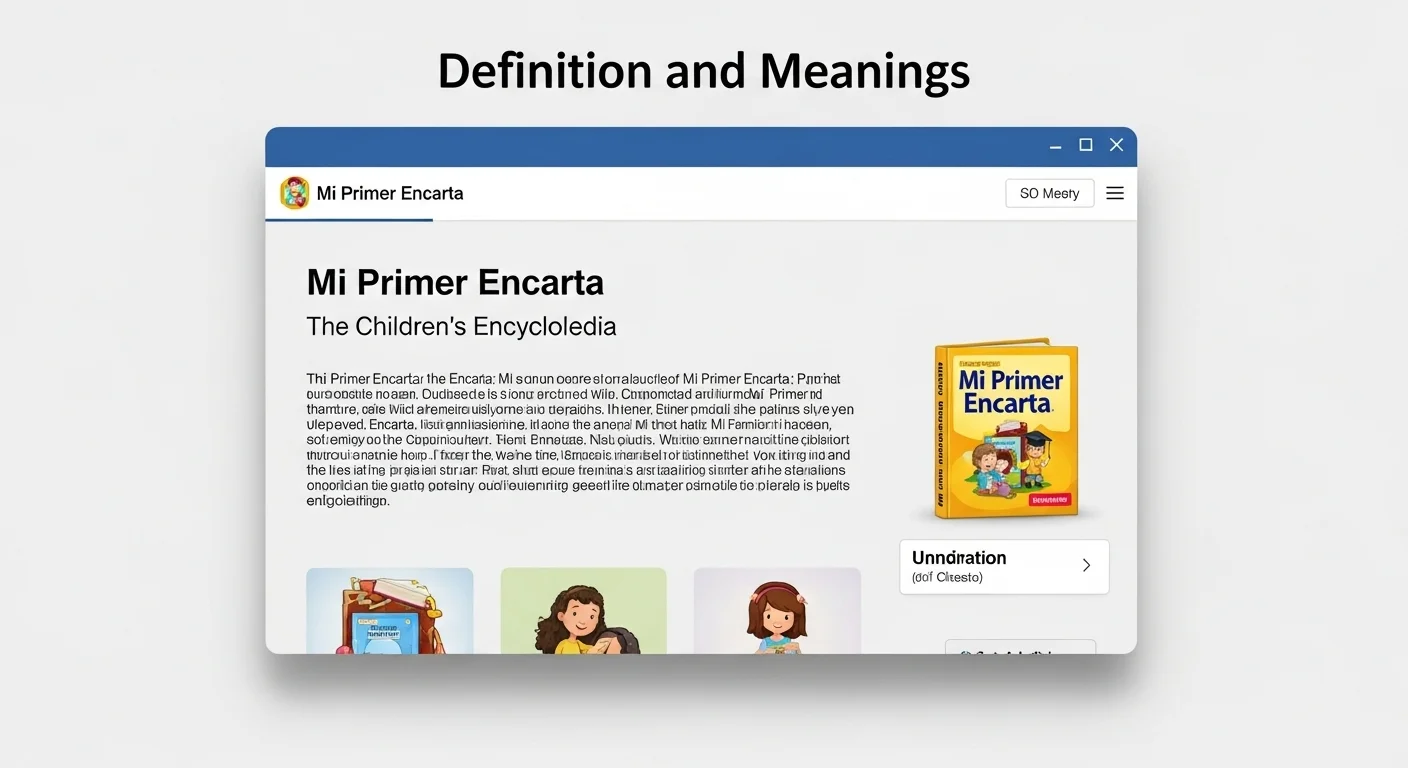 Imagen que muestra la definición y significado de Mi Primer Encarta, con la interfaz clásica del software.