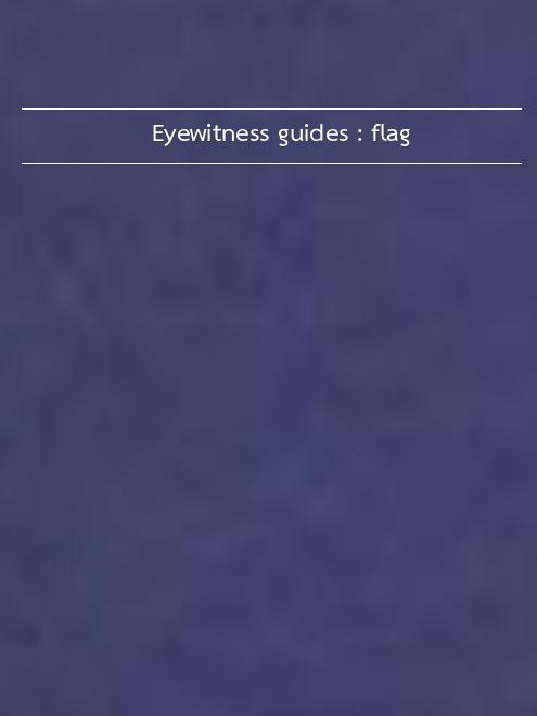 Eyewitness guides : flag