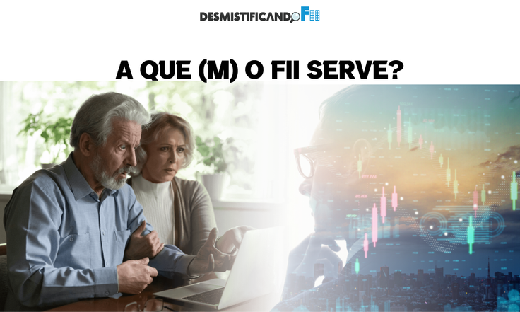 A que (m) o FII serve?