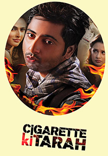 Watch Cigarette Ki Tarah full movie Online - Eros Now