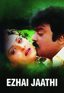 Watch Ezhai Jaathi full movie Online - Eros Now