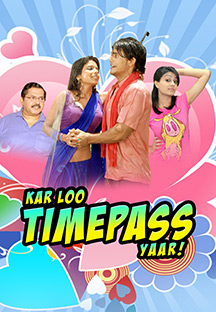 Watch Kar Lo Timepass Yaar! full movie Online - Eros Now